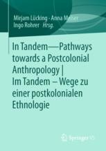 cover: In Tandem – Pathways towards a Postcolonial Anthropology |  Im Tandem – Wege zu einer postkolonialen Ethnologie 