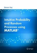 Book cover: Intuitive Probability and Random Processes using MATLAB®