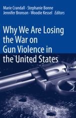 Book cover: Why We Are Losing the War on Gun Violence in the United States