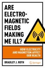 Book cover: Are Electromagnetic Fields Making Me Ill?