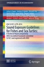 Book cover: ASA S3/SC1.4 TR-2014 Sound Exposure Guidelines for Fishes and Sea Turtles: A Technical Report prepared by ANSI-Accredited Standards Committee S3/SC1 and registered with ANSI