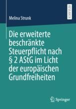 cover: Die erweiterte beschränkte Steuerpflicht nach § 2 AStG im Licht der europäischen Grundfreiheiten