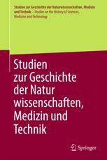 cover: Studien zur Geschichte der Naturwissenschaften, Medizin und Technik - Studies on the History of Sciences, Medicine and Technology