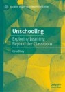 Front cover of Unschooling